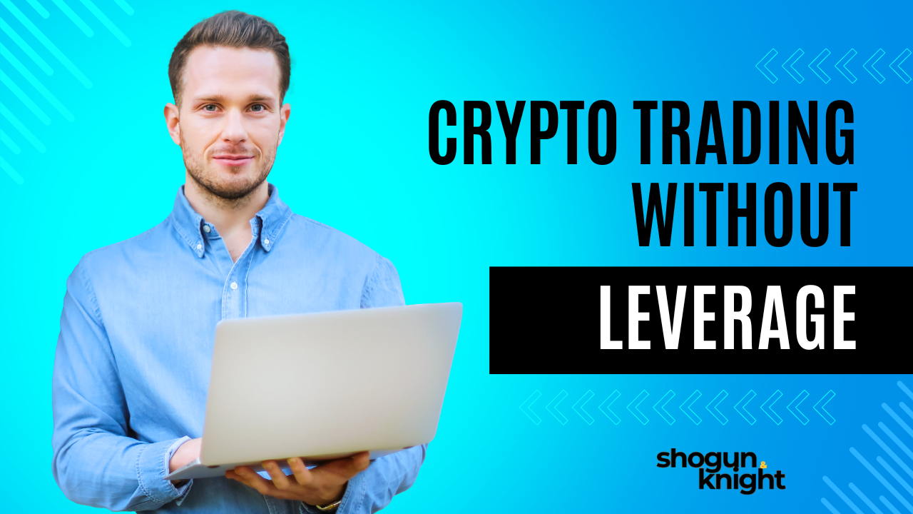 Maximize Success: 7 Strategies for Profitable Crypto Trading Without Leverage